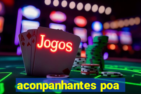 aconpanhantes poa