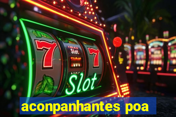 aconpanhantes poa