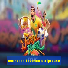 mulheres fazendo striptease
