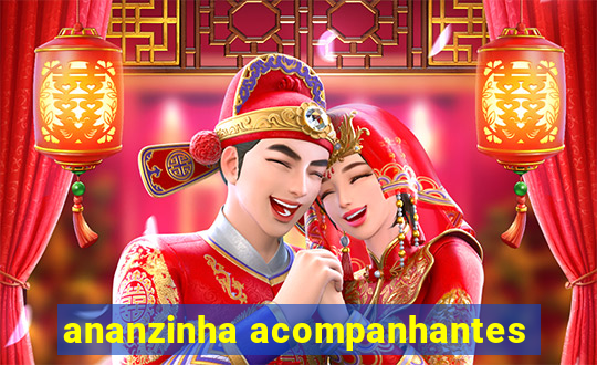 ananzinha acompanhantes