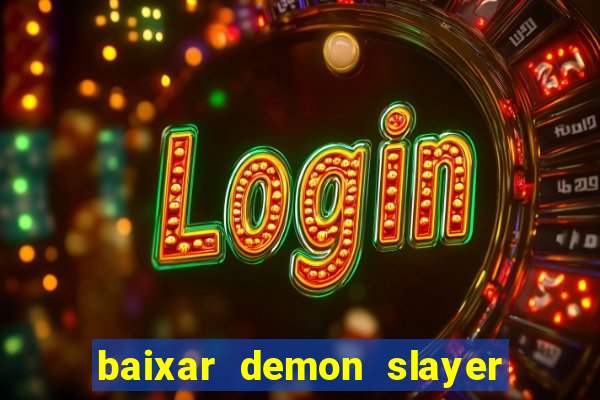baixar demon slayer 4 temporada