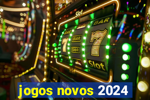jogos novos 2024