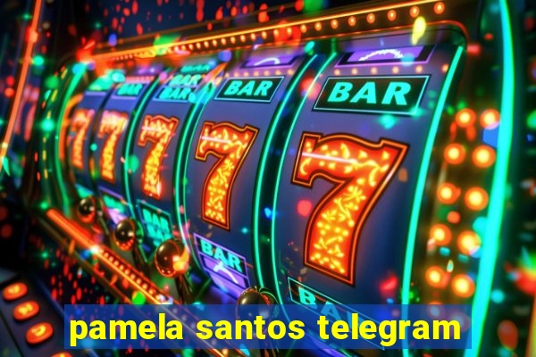pamela santos telegram