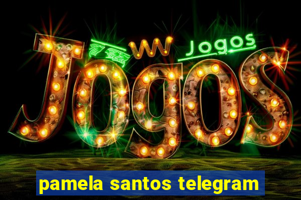 pamela santos telegram