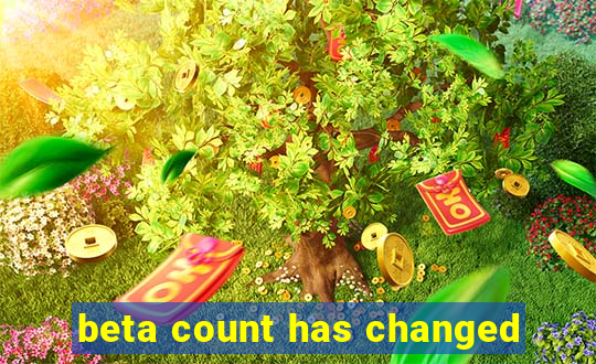 beta count has changed
