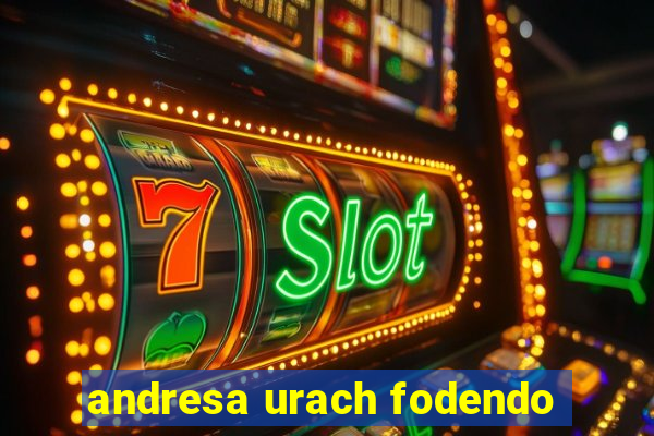 andresa urach fodendo