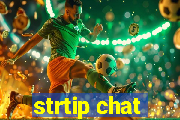 strtip chat