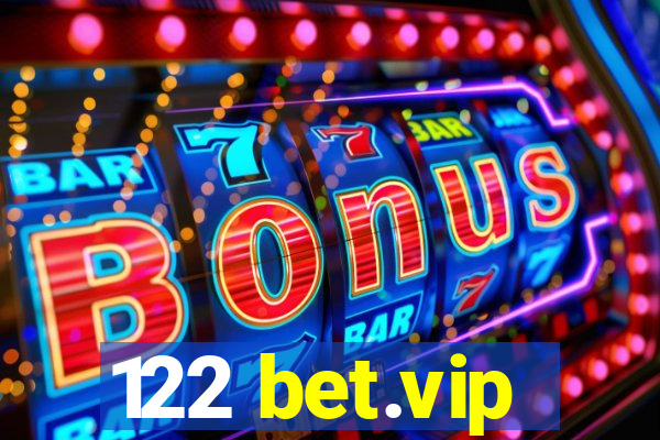 122 bet.vip