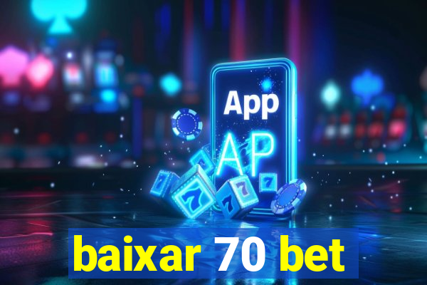 baixar 70 bet