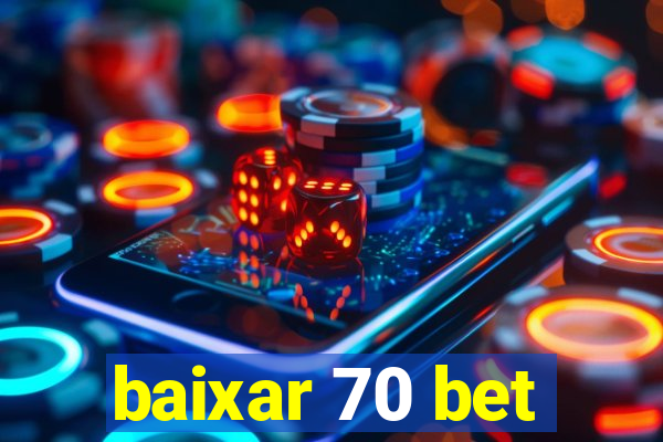 baixar 70 bet