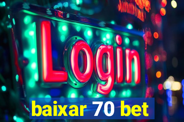 baixar 70 bet