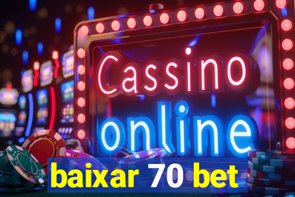 baixar 70 bet