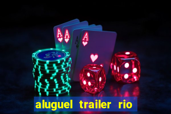 aluguel trailer rio grande do sul