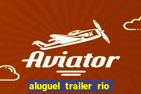 aluguel trailer rio grande do sul