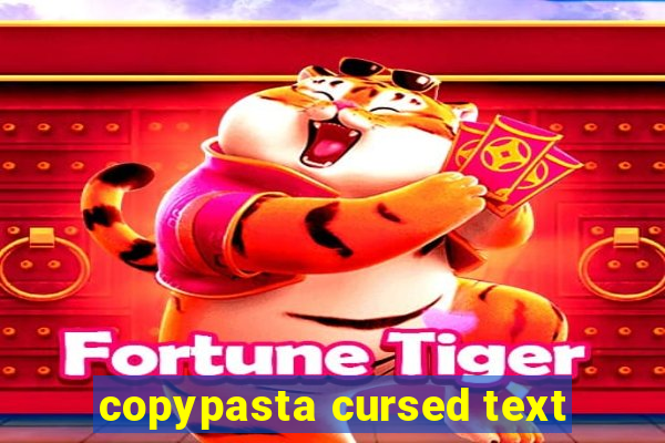 copypasta cursed text