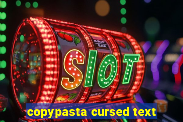 copypasta cursed text