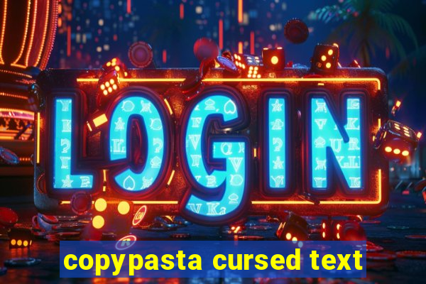 copypasta cursed text