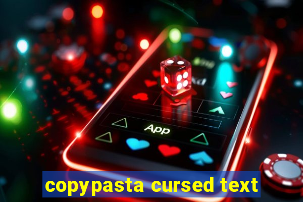 copypasta cursed text