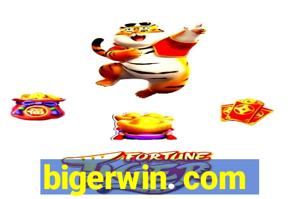 bigerwin. com