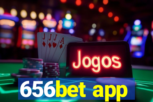 656bet app