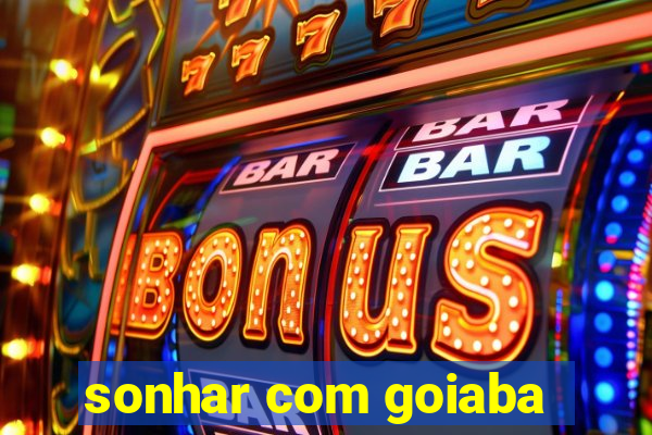 sonhar com goiaba