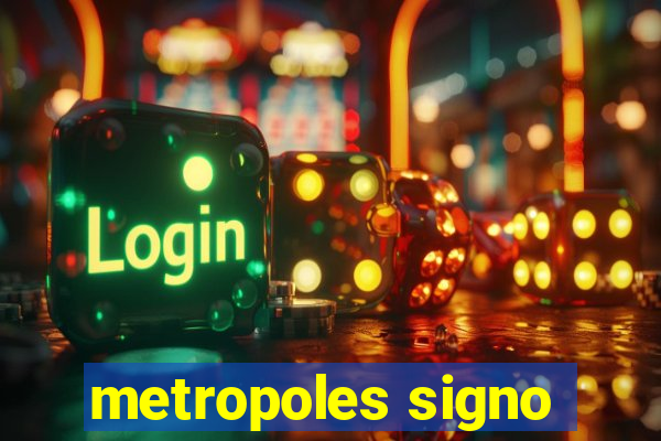 metropoles signo