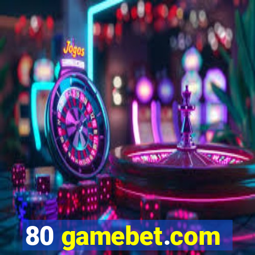 80 gamebet.com