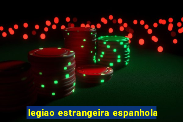 legiao estrangeira espanhola