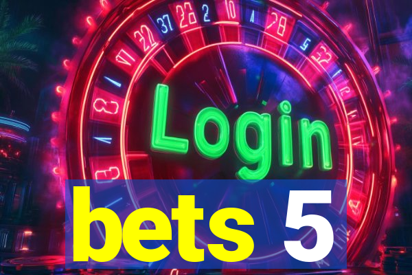 bets 5
