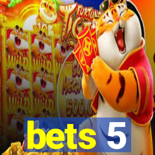 bets 5