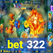 bet 322