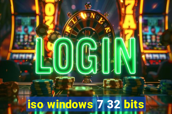 iso windows 7 32 bits