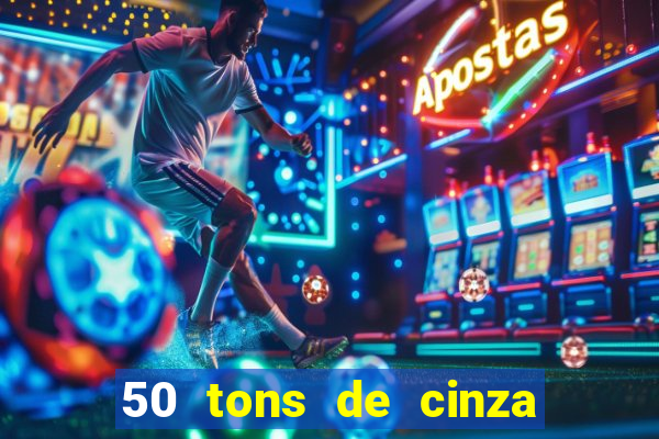 50 tons de cinza filme drive
