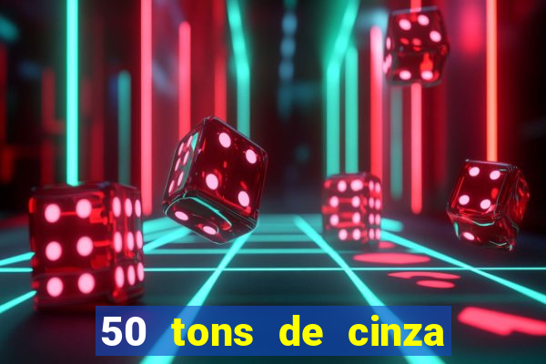 50 tons de cinza filme drive