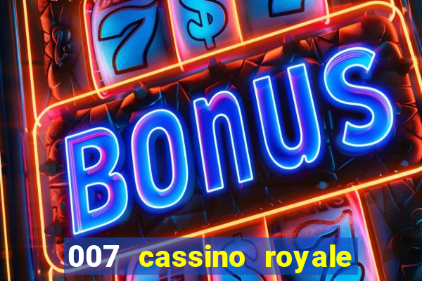007 cassino royale filme completo dublado youtube