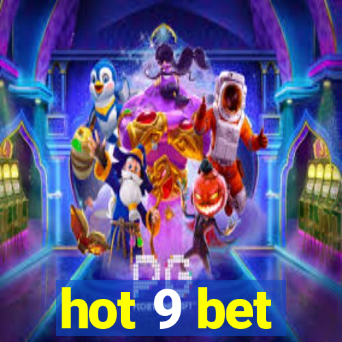 hot 9 bet