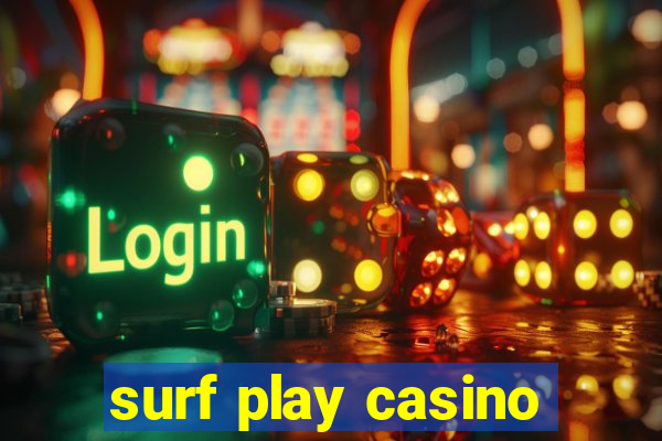 surf play casino