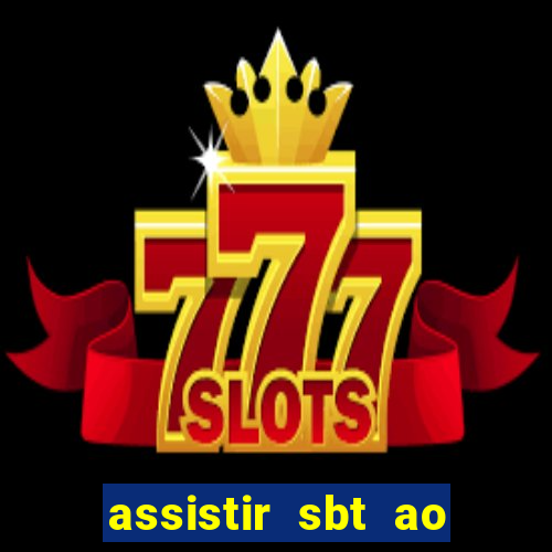 assistir sbt ao vivo sp