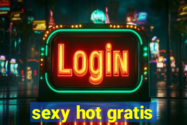 sexy hot gratis