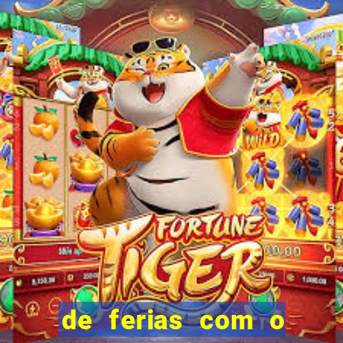 de ferias com o ex sem censura