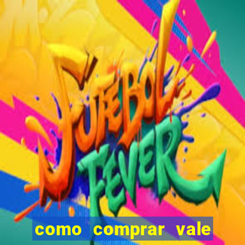 como comprar vale sorte online