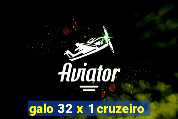 galo 32 x 1 cruzeiro