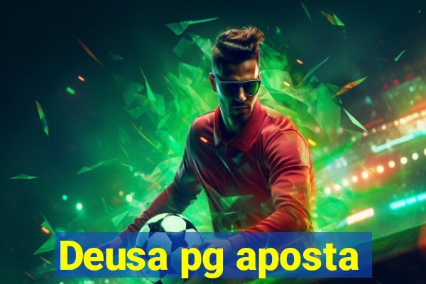 Deusa pg aposta