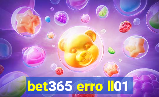 bet365 erro ll01