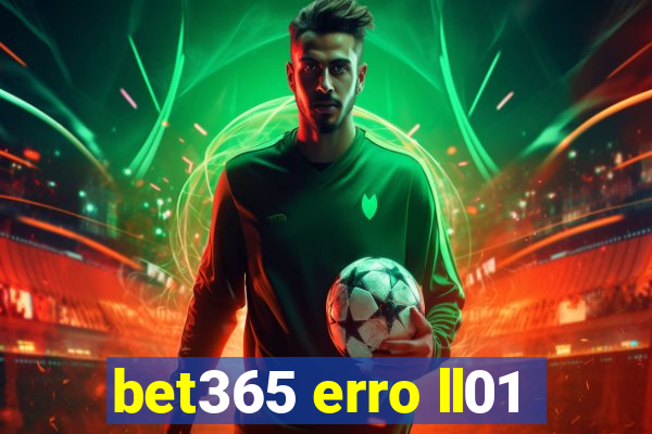 bet365 erro ll01