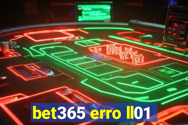 bet365 erro ll01