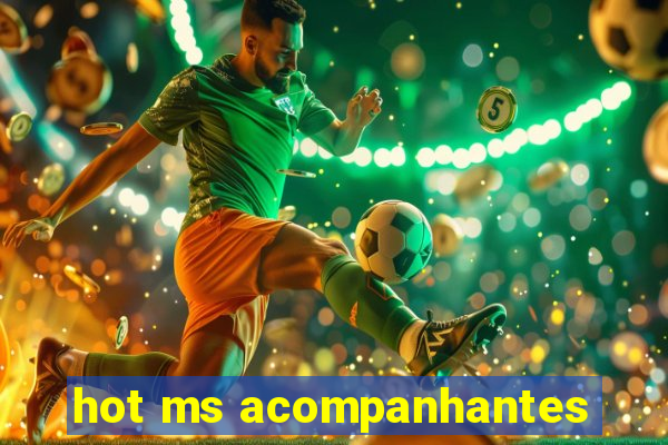 hot ms acompanhantes