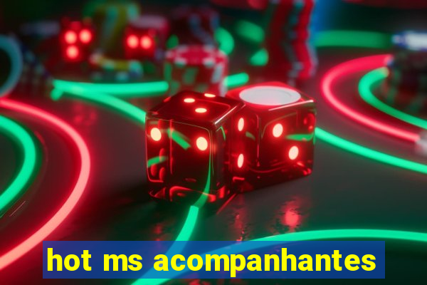 hot ms acompanhantes