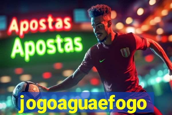 jogoaguaefogo