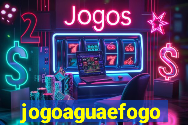 jogoaguaefogo